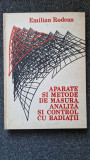 APARATE SI METODE DE MASURA, ANALIZA SI CONTROL CU RADIATII - Emilian Rodean