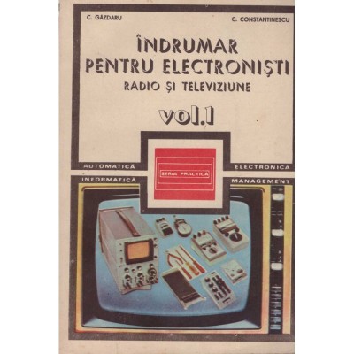 C. Gazdaru, C. Constantinescu - Indrumar pentru electronisti - radio foto