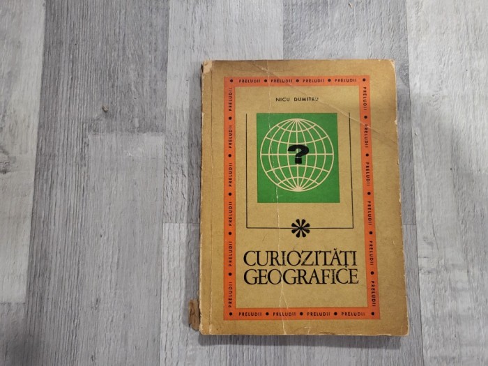 Curiozitati geografice de Nicu Dumitru