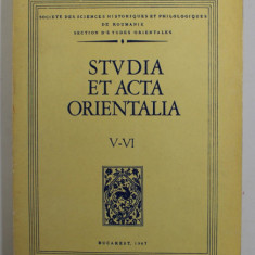 STUDIA ET ACTA ORIENTALIA , NR. V- VI , 1967