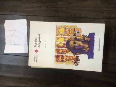Francois Mauriac - Pustiul dragostei Po+ foto