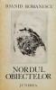 Nordul Obiectelor - Ioanid Romanescu, Junimea, Poezie Romana, 1978
