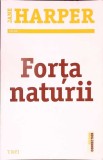 Forta Naturii - Jane Harper, Editura Trei, 2020, Fiction Connection, Roman, Paperback, 422 pagini