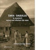 Tara Oasului in memorii acum trei sferturi de veac - Teresa Bolchis Tataru