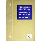 INDRUMATORUL MONTORULUI DE PREFABRICATE DE BETON SI BETON ARMAT-DUMITRU CIONGA, SAVU SISMAN-352817