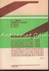 Cataliza Si Catalizatori II - E. I. Segal, Cornelia Iditoiu, N. Doca, D. Fatu foto