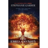 Un blestem pentru dragostea adevarata - Stephanie Garber