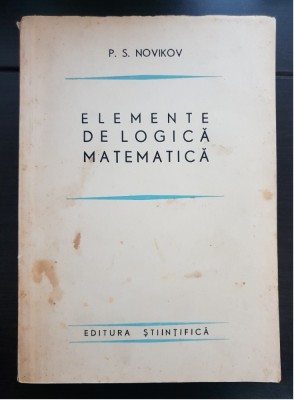 Elemente de logică matematică - P. S. Novikov foto