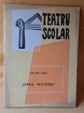 Teatru scolar - OMUL INVIZIBIL carte pentru elevi, copii, scolari, pionieri - piesa din perioada socialista, anul 1971 - RARA