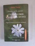 Donator, medic, pacient - Calatori prin randuiala divina - Maria Timuc