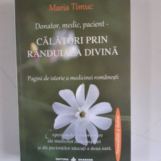 Donator, medic, pacient - Calatori prin randuiala divina - Maria Timuc