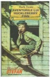 Aventurile lui Huckleberry Finn - Paperback brosat - Mark Twain - Ştefan
