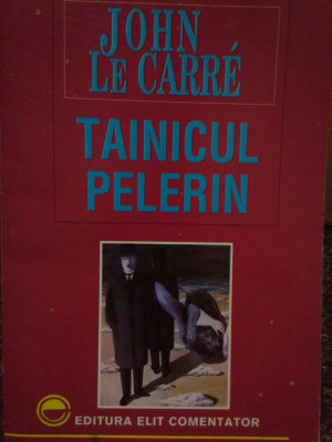 John Le Carre - Tainicul Pelerin (editia 1994) foto