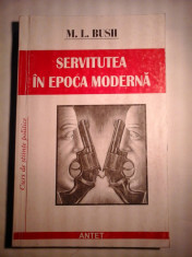 SERVITUTEA IN EPOCA MODERNA - M. L. BUSH foto