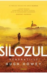 Generatiile. Seria Silozul Vol.3 - Hugh Howey