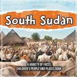 South Sudan A Variety Of Facts 5th Grade Children&#039;s Book