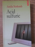 Acid Sulfuric - Amelie Nothomb - Polirom, 2007, Romana, Roman, Beletristica, Paperback
