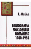 Bibliografia folclorului romanesc 1930-1955 - Ion Muslea