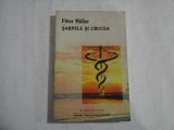 (Colectia Intelepciune practica) SARPELE SI CRUCEA (toata cartea este subliniata) - Peter Muller