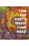 I am the party inside your head - Catalin Iovu, 2024