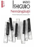 Cumpara ieftin Nemangaiatii (Top 10+)/Kazuo Ishiguro