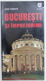 BUCURESTI SI IMPREJURIMI - GHID TURISTIC de MADALIN CRISTIAN - FOCSA si OANA BICA , 2009