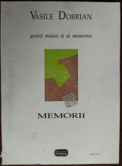 VASILE DOBRIAN - GESTUL MAINII SI AL MEMORIEI (MEMORII) [1998] foto