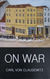 On War - Carl von Clausewitz, Wordsworth Classics, 1997, Paperback, Carte in Engleza