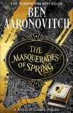 The Masquerades of Spring : The Brand New Rivers of London Novella - Editura SAS Gardners EU