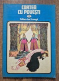 Cartea cu povesti, Volumul 2 - Colectiv, Editura Ion Creanga 1981, ilustratii de Roni Noel / Done Stan, basme, coperti brosate