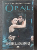 JENNIFER L. ARMENTROUT - OPAL, SERIA LUX-cartea a treia, 2015, 404 pag, stare fb
