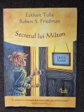 SECRETUL LUI MILTON - Eckhart Tolle
