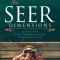 The Seer Dimensions: Activating Your Prophetic Sight to See the Unseen