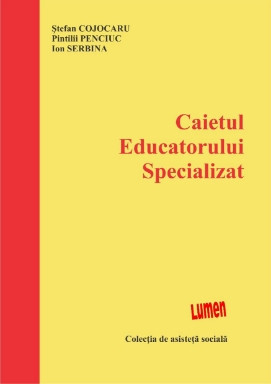 Caietul educatorului specializat - Stefan COJOCARU, Pintilie PENCIUC, Ion SERBINA&nbsp;