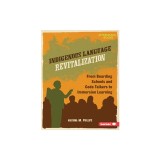 Indigenous Language Revitalization: From Boarding Schools and Code Talkers to Immersion Learning