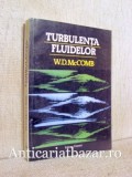 Turbulenta Fluidelor - W.D. McComb - Carte Fizica, Dinamica Fluidelor - Limba Romana/Franceza/Engleza/Germana