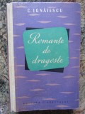 C.Ignatescu - Romante de Dragoste 1957 Prima Editie -Ed.Tineretului