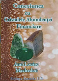 CONEXIUNEA CU CRISTALELE ABUNDENTEI FINANCIARE-ANN-LOUISE MACHEDON, 2018