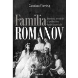 Familia Romanov. Asasinat, revoluție și prăbușirea Rusiei imperiale - Candace Fleming