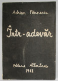 INTR - ADEVAR- noi poezii noi de ADRIAN PAUNESCU , 1988 , DEDICATIE*