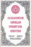 Semnificatia Marilor Sarbatori Crestine - Boris Raduleanu, 1995, Editura Bonifaciu, Carte Religioasa Crestinism