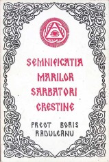 SEMNIFICATIA MARILOR SARBATORI CRESTINE-BORIS RADULEANU-262977