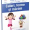 Culori, Forme Si Marimi, - Editura Gama