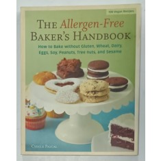 THE ALLERGEN - FREE BAKER &#039;S HANDBOOK , 100 VEGAN RECIPES by CYBELLE PASCAL , 2009