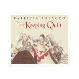 The Keeping Quilt: The Original Classic Edition