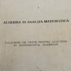 ALGEBRA SI ANALIZA MATEMATICA CULEGERE DE TESTE