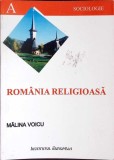 ROMANIA RELIGIOASA. PE VALUL EUROPEAN SAU IN URMA LUI-MALINA VOICU-355524