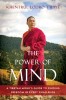 The Power of Mind: A Tibetan Monk&#039;s Guide to Finding Freedom in Every Challenge