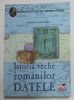 ISTORIA VECHE A ROMANILOR - DATELE de CORNELIU BELDIMAN , 2008