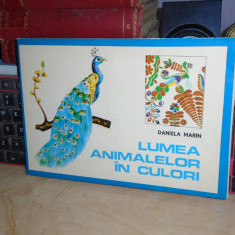 DANIELA MARIN - LUMEA ANIMALELOR IN CULORI ( CARTE DE COLORAT ) , 1974